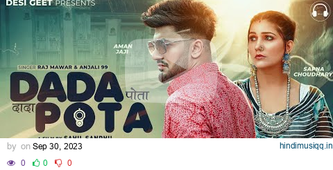 Dada Pota (Full Video) | Sapna Choudhary, Aman Jaji | Raj Mawar, Anjali 99 | New Haryanvi Song 2023 pagalworld mp3 song download