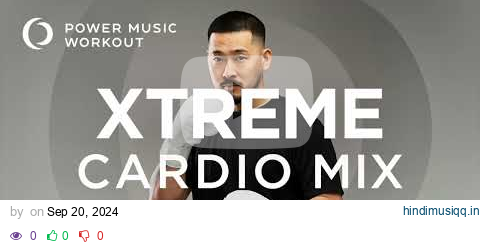 Xtreme Cardio Mix 38 (Nonstop Workout Mix 140-150 BPM) by Power Music Workout pagalworld mp3 song download