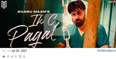 Babbu Maan - IK C Pagal  Official Music Video || New Punjabi Song 2021 pagalworld mp3 song download