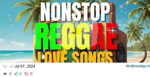 BEST OF ENGLISH REGGAE LOVE SONGS | NEW REGGAE NONSTOP 2024 pagalworld mp3 song download