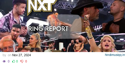 Gigi Dolin returns & helps Tatum Paxket targets Fatal Influence, #WWENXT RING REPORT pagalworld mp3 song download