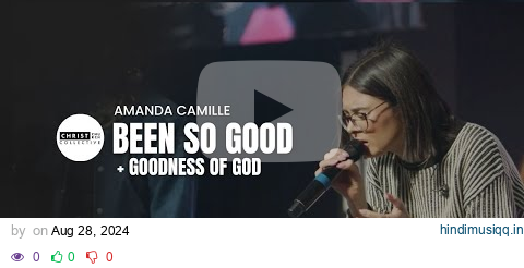 Been So Good + Goodness of God (Cover) | Christ Church Collective | Amanda Camille pagalworld mp3 song download