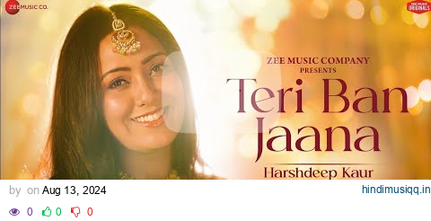 TERI BAN JAANA - HARSHDEEP KAUR | Raees | Zain-Sam | Vikki Nagar | Zee Music Originals | Hindi 2024 pagalworld mp3 song download