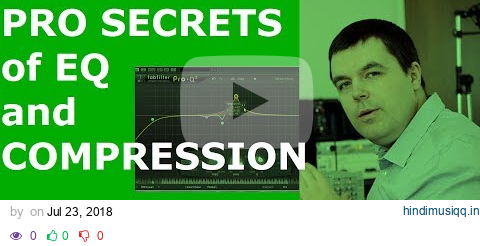 How The Pros Use Compression and EQ - How To EQ and Audio Compression for Instruments and Mixes pagalworld mp3 song download