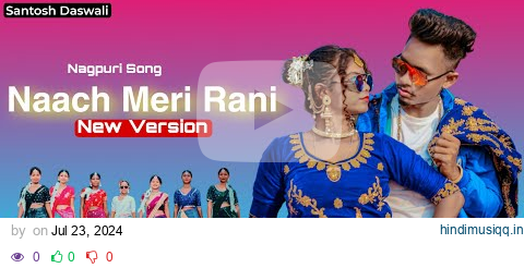 Naach Meri Rani  / Santosh Daswali & Anjali Tigga / Vinay Kumar pagalworld mp3 song download