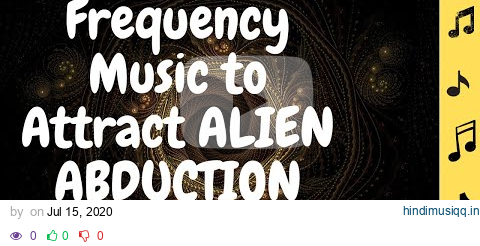 Unique New Frequency Music to Attract ALIEN ABDUCTION Meditation Music pagalworld mp3 song download