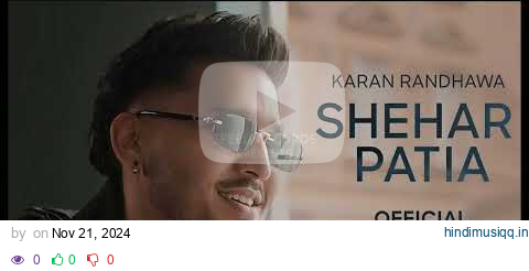 Shehar Patia _ Karan Randhawa _ Gurlez Akhtar _ Latest Punjabi Songs 2024 _ New Punjabi Songs 2024 pagalworld mp3 song download