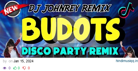 BEST NONSTOP VIRAL BUDOTS REMIX 2024 - DJ JOHNREY DISCO REMIX pagalworld mp3 song download