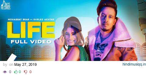 LIFE (Full HD) Mohabbat Brar Ft. Gurlez Akhtar | Punjabi Song 2019 pagalworld mp3 song download