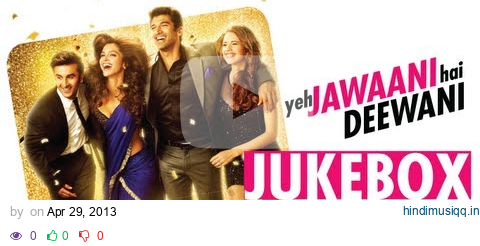 Yeh Jawaani Hai Deewani Full Songs | Jukebox 2 | Ranbir Kapoor, Deepika Padukone pagalworld mp3 song download