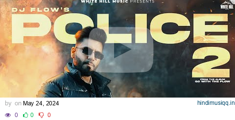 DJ FLOW  Police 2 (Official Video) | Shipra Goyal | Shree Brar | Punjabi Song 2024 | Beat Song pagalworld mp3 song download