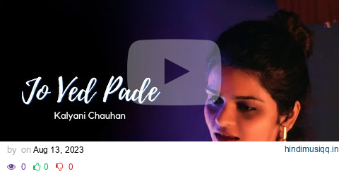 Jo Ved Pade (Jis Andhe Ne Prabhu) | Kalyani Chauhan pagalworld mp3 song download