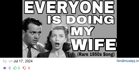 Everyone is Doing My Wife (Rare 1950s Song) by Victor Naive / 50s Music Video pagalworld mp3 song download