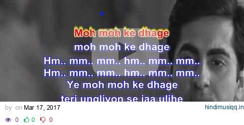 Karoke of with lyrics Moh moh ke dhaage pagalworld mp3 song download