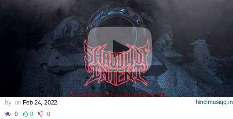 SHADOW OF INTENT - Blood in the Sands of Time feat. Chuck Billy (Official Music Video) pagalworld mp3 song download