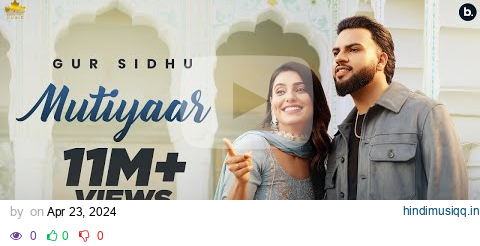 MUTIYAAR (Official Music Video) Gur Sidhu |Jasmeen Akhtar | Ginni Kapoor | New Punjabi Song 2024 pagalworld mp3 song download