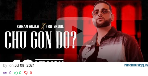 KARAN AUJLA  Chu Gon Do ? | Tru-Skool | Rupan Bal | New Punjabi Song 2021| Latest Punjabi Song 2021 pagalworld mp3 song download