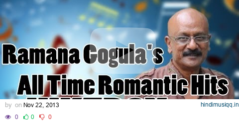 Ramana Gogula's All Time Romantic Hit Songs || Jukebox pagalworld mp3 song download