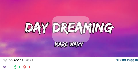 DAYDREAMING - Marc Wavy (lyrics) pagalworld mp3 song download