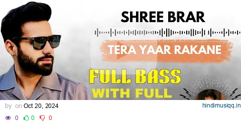 SHREE BRAR NEW SONG 🔥 TERA YAAR RAKANE ( FULL BASS + FULL TREBLE ) pagalworld mp3 song download