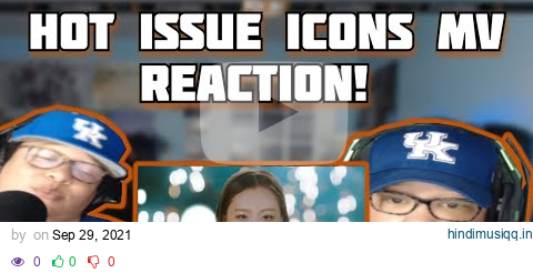 Hot Issue (핫이슈)  - 'ICONS' Official MV - Reaction pagalworld mp3 song download