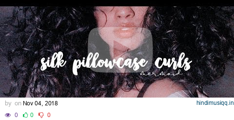 ✧･ﾟ*₊˚༄ silk pillowcase curls ˚✩ ༉ pagalworld mp3 song download