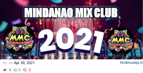 MINDANAO MIX CLUB/2021 SONG NONSTOP/ [DJDANZ FT DJROMEL] pagalworld mp3 song download