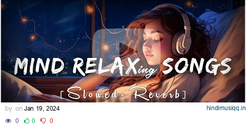 Mind Fresh Mashup 🪷 Slowed & Reverb ❤️ Arijit Sing Love Mashup 😍 Heart Touching Songs pagalworld mp3 song download