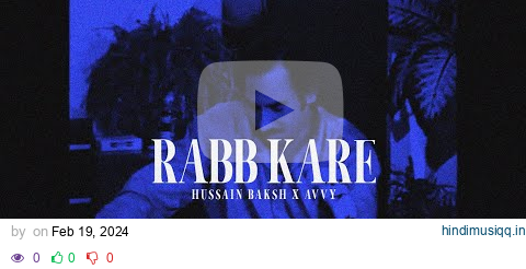 RABB KARE - HUSSAIN BAKSH X AVVY pagalworld mp3 song download