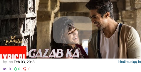 Gazab Ka Hai Din With Lyrics | DIL JUUNGLEE | Tanishk B Jubin N Prakriti K | Taapsee Pannu | Saqib S pagalworld mp3 song download