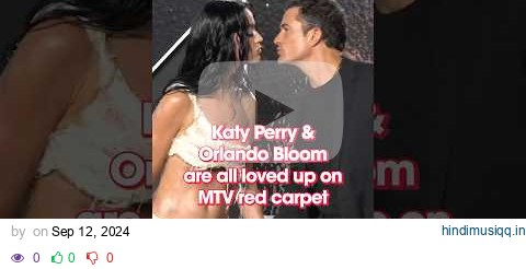 Katy Perry and Orlando Bloom loved up at MTV VMA awards pagalworld mp3 song download