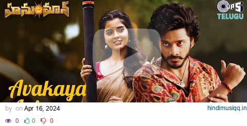 Avakaya Anjaneya Video Song | HanuMan | Prasanth Varma | Teja Sajja, Amritha, Anudeep Dev, Sahithi pagalworld mp3 song download