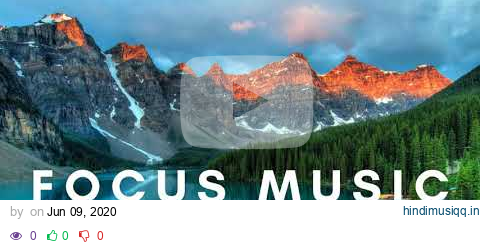 Focus Music for Work and Studying, Background Music for Concentration, Study Music pagalworld mp3 song download