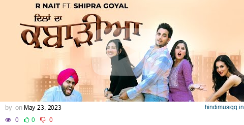 Dilan Da Kabarhiya (Official Video) R Nait | Shipra Goyal | New Punjabi Songs 2023 | Planet Recordz pagalworld mp3 song download