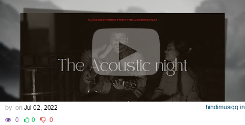 The Acoustic Night (Live from Jenifer x Divakar's Wedding Film) | Destination Wedding pagalworld mp3 song download