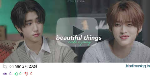 Beautiful things | Minsung | Bangchrizz pagalworld mp3 song download