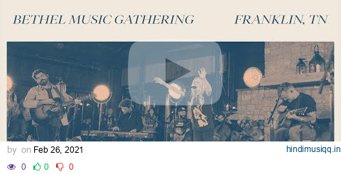 Bethel Music GATHERING | Franklin, TN pagalworld mp3 song download