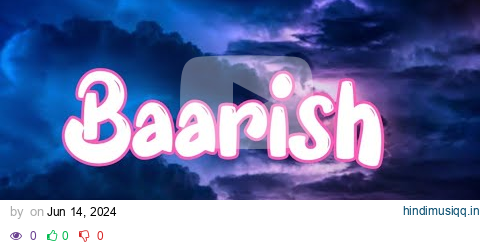 Baarish ( Lyrics) | Half Girlfriend | Shraddha Kapoor | Arjun Kapoor | Ash King pagalworld mp3 song download