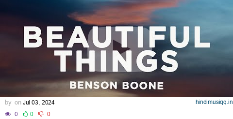 Benson Boone - Beautiful Things (Lyrics) pagalworld mp3 song download