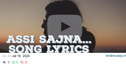 Assi Sajna Lyrics... Jasleen Royal... song... pagalworld mp3 song download