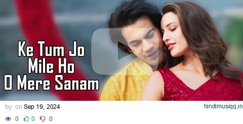 Tum Jo Mile Ho (LYRICS) - Vishal Mishra | Sachin-Jigar | V V K W W V | Rajkumar Rao | Tripti Dimri pagalworld mp3 song download