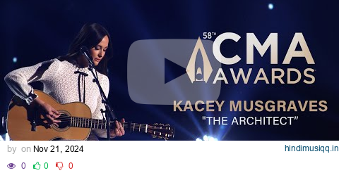 Kacey Musgraves – “The Architect” | Live at CMA Awards 2024 pagalworld mp3 song download