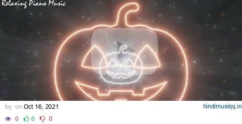 Full Relaxing Piano Music | Jack-o-Lanterns Neon Lights Tunnel for Deep Sleep, Meditation |  #shorts pagalworld mp3 song download