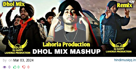 Shubh Dhol Mix Mashup Dj Happy Lahoria Production New Punjabi Mashup 2024 pagalworld mp3 song download