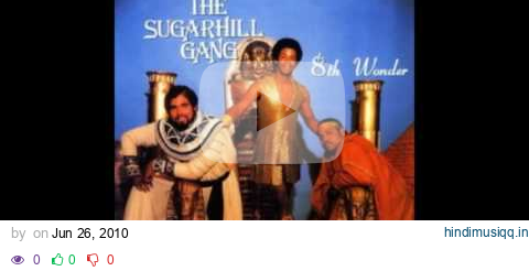 Sugar Hill Gang - 8th Wonder 12" HQ VERSION pagalworld mp3 song download