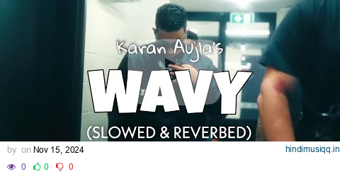 Wavy [Slowed + Reverb] - Karan Aujla | Lofi edits pagalworld mp3 song download