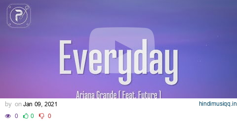 Ariana Grande  - Everyday (Lyrics) ft. Future pagalworld mp3 song download