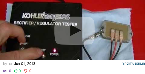 How to Test a 15amp Kohler Regulator Rectifier Using a Kohler Tester 25 761 20 S pagalworld mp3 song download