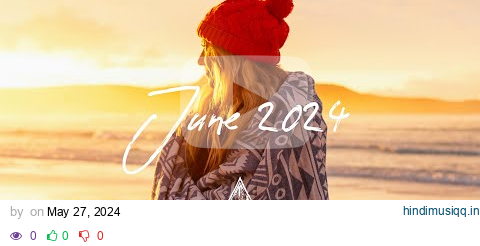 Indie/Pop/Folk Compilation - June 2024 (2-Hour Playlist) pagalworld mp3 song download