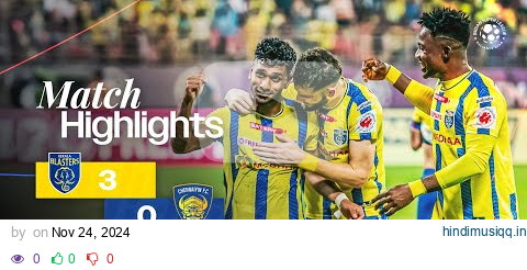 Match Highlights | Kerala Blasters FC 3-0 Chennaiyin FC | MW 9 | ISL 2024-25 pagalworld mp3 song download